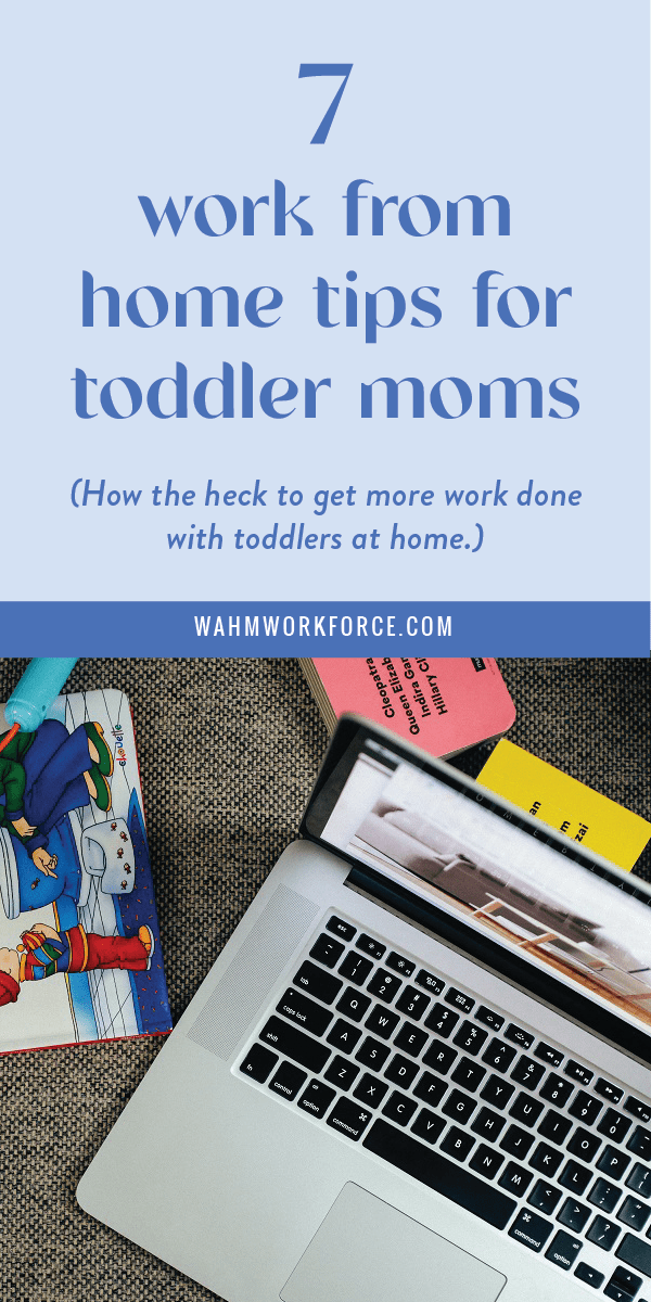7 tips for working from home with toddlers