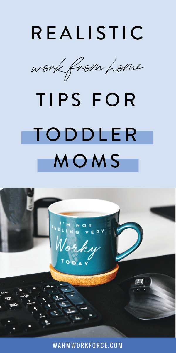 7 realistic tips for working from home with toddlers