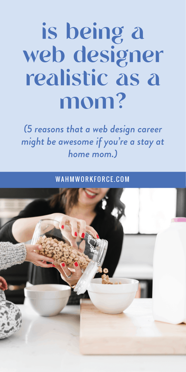 Is being a web designer realistic for a stay at home mom?
