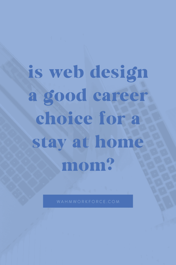 Is web design a good career for a stay at home mom? Purple overlay on top of a photo of laptops
