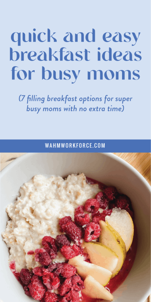 Quick breakfast ideas for moms (7 breakfast options for moms who have no time in the AM)